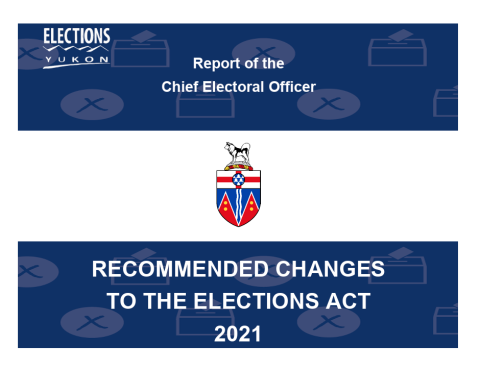 2021 Recommended Changes to the Elections Act
